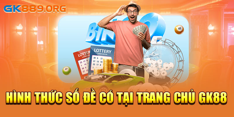 Hình thức số đề có tại trang chủ GK88