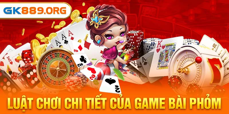 Luật chơi chi tiết của game bài phỏm nhà cái GK88