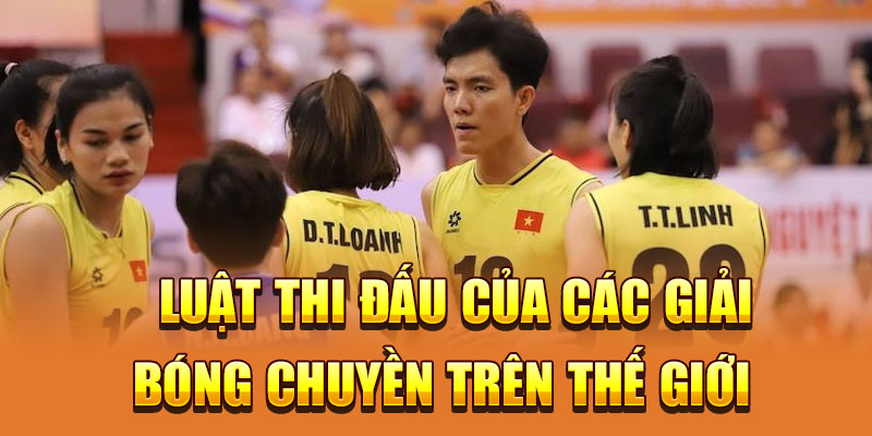 Luật thi đấu của các giải bóng chuyền trên Thế giới 