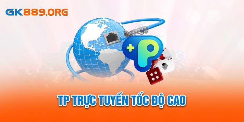 TP trực tuyến tốc độ cao