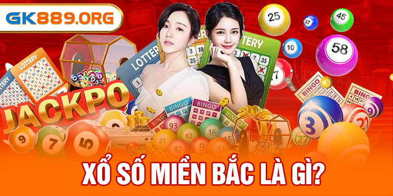 Xổ số miền Bắc là gì? 